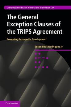 The General Exception Clauses of the TRIPS Agreement