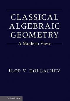 Classical Algebraic Geometry