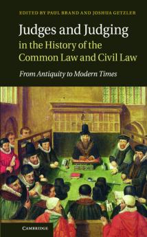 Judges and Judging in the History of the Common Law and Civil Law