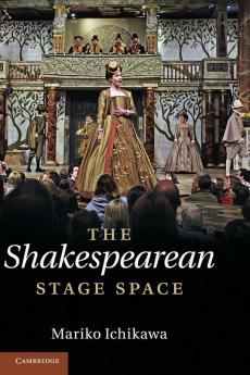 The Shakespearean Stage Space