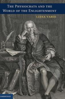 The Physiocrats and the World of the Enlightenment