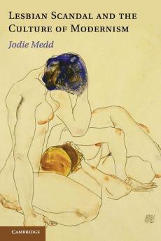 Lesbian Scandal and the Culture of Modernism