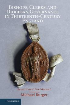 Bishops Clerks and Diocesan Governance in Thirteenth-Century England