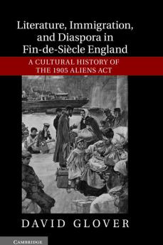 Literature Immigration and Diaspora in Fin-de-Siècle             England