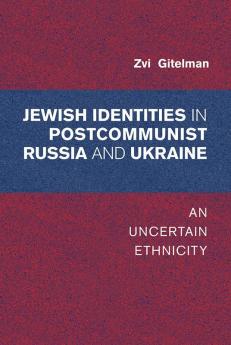 Jewish Identity in Postcommunist Russia and Ukraine