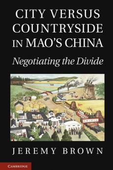 City versus Countryside in Mao's China
