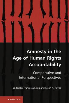 Amnesty in the Age of Human Rights Accountability