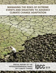 Managing the Risks of Extreme Events and Disasters to Advance Climate Change Adaptation