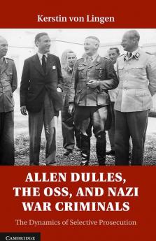 Allen Dulles the OSS and Nazi War Criminals