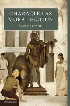 Character as Moral Fiction