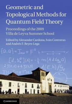 Geometric and Topological Methods for Quantum Field Theory