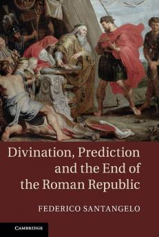Divination Prediction and the End of the Roman Republic