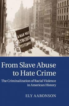 From Slave Abuse to Hate Crime