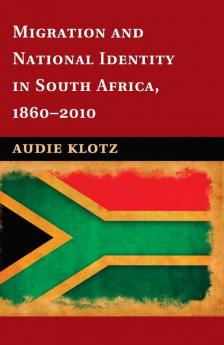 Migration and National Identity in South Africa 1860-2010