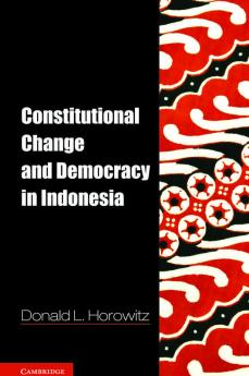 Constitutional Change and Democracy in Indonesia