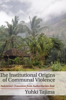 The Institutional Origins of Communal Violence