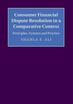 Consumer Financial Dispute Resolution in a Comparative Context