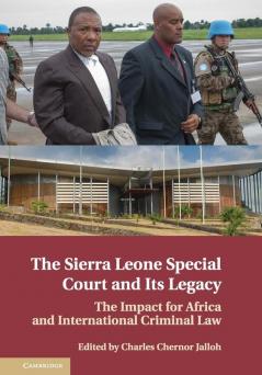 The Sierra Leone Special Court and its Legacy