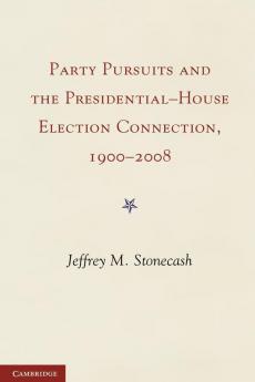 Party Pursuits and The Presidential-House Election Connection 1900-2008