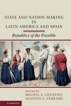 State and Nation Making in Latin America and Spain