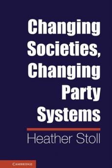 Changing Societies Changing Party Systems