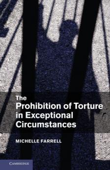 The Prohibition of Torture in Exceptional Circumstances