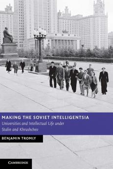 Making the Soviet Intelligentsia