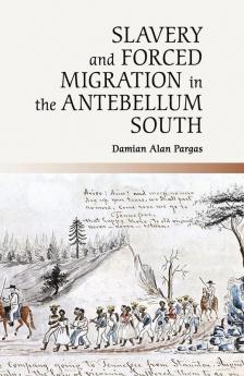 Slavery and Forced Migration in the Antebellum South
