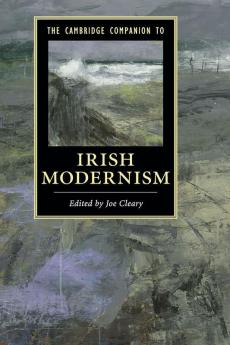 The Cambridge Companion to Irish Modernism