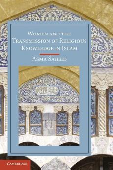 Women and the Transmission of Religious Knowledge in Islam