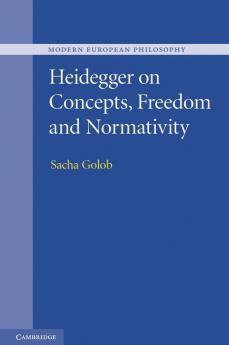 Heidegger on Concepts Freedom and Normativity
