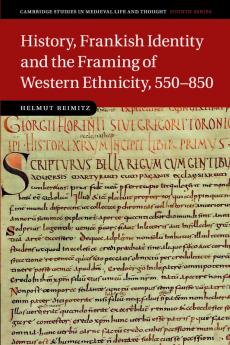 History Frankish Identity and the Framing of Western Ethnicity 550-850