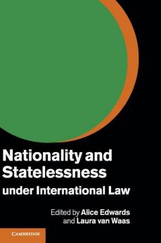 Nationality and Statelessness under International             Law