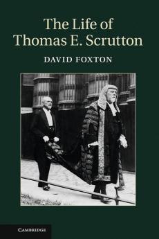 The Life of Thomas E. Scrutton