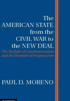 The American State from the Civil War to the New Deal