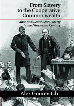 From Slavery to the Cooperative Commonwealth