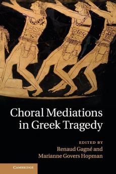 Choral Mediations in Greek Tragedy