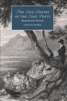 The Late Poetry of the Lake Poets