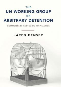 The UN Working Group on Arbitrary Detention