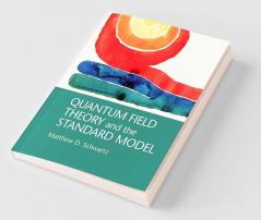 Quantum Field Theory and the Standard Model