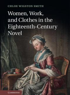Women Work and Clothes in the Eighteenth-Century Novel