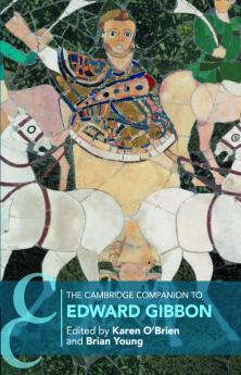 The Cambridge Companion to Edward Gibbon