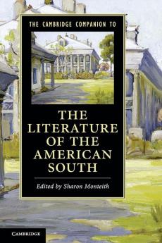 The Cambridge Companion to the Literature of the American             South
