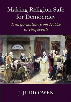 Making Religion Safe for Democracy