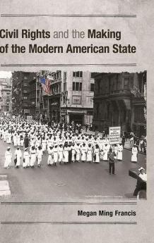 Civil Rights and the Making of the Modern American             State