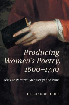Producing Women's Poetry 1600-1730