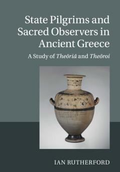 State Pilgrims and Sacred Observers in Ancient Greece