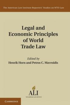 Legal and Economic Principles of World Trade Law