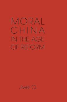 Moral China in the Age of Reform