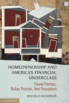 Homeownership and America's Financial Underclass